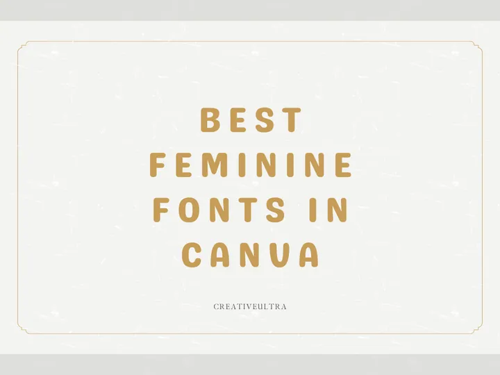 Best Feminine Fonts in Canva