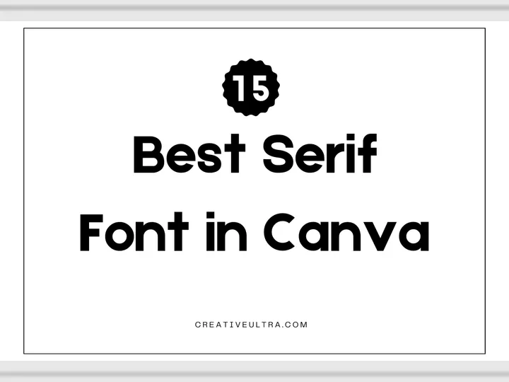 15 Best Serif Font in Canva