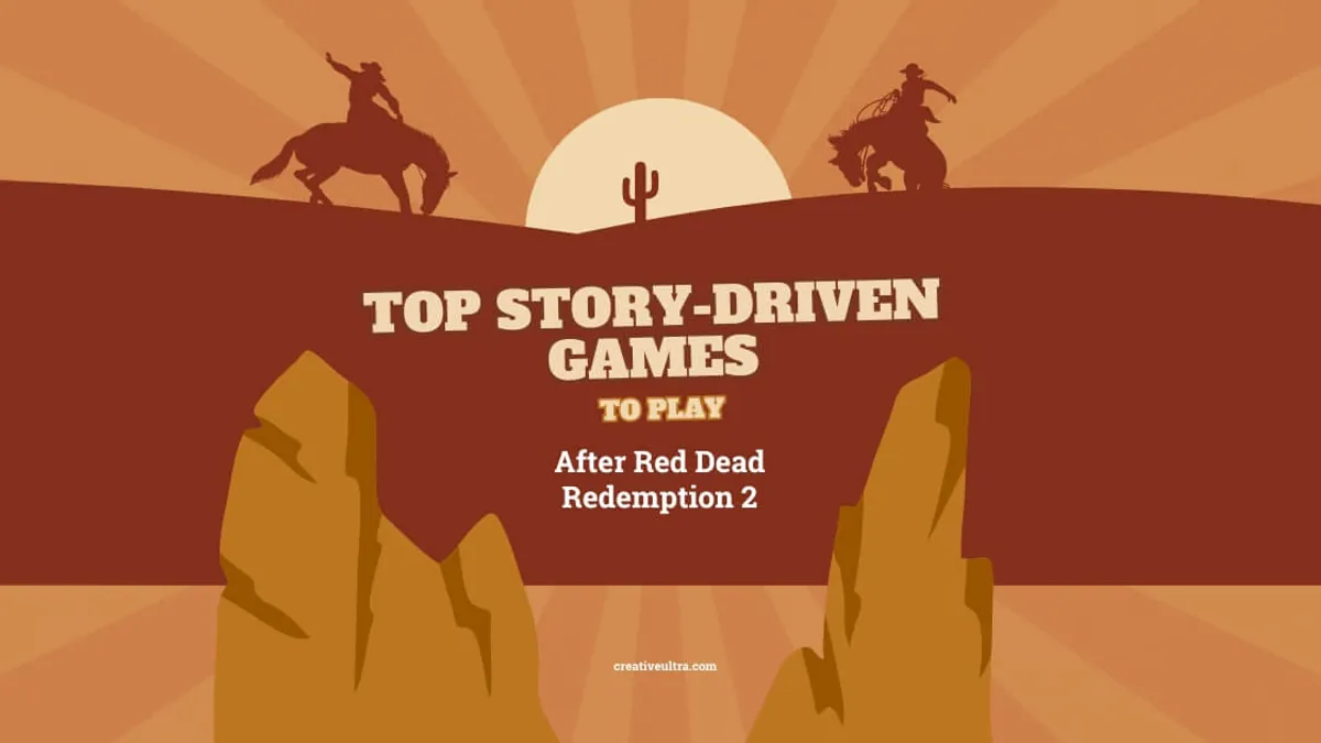 Top Story-Driven Games to Play After Red Dead Redemption 2