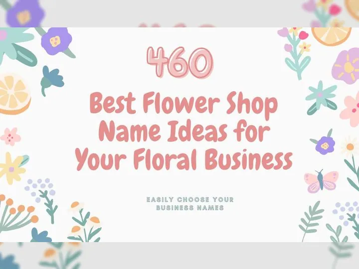 460 Best Flower Shop Name Ideas for Your Floral Business