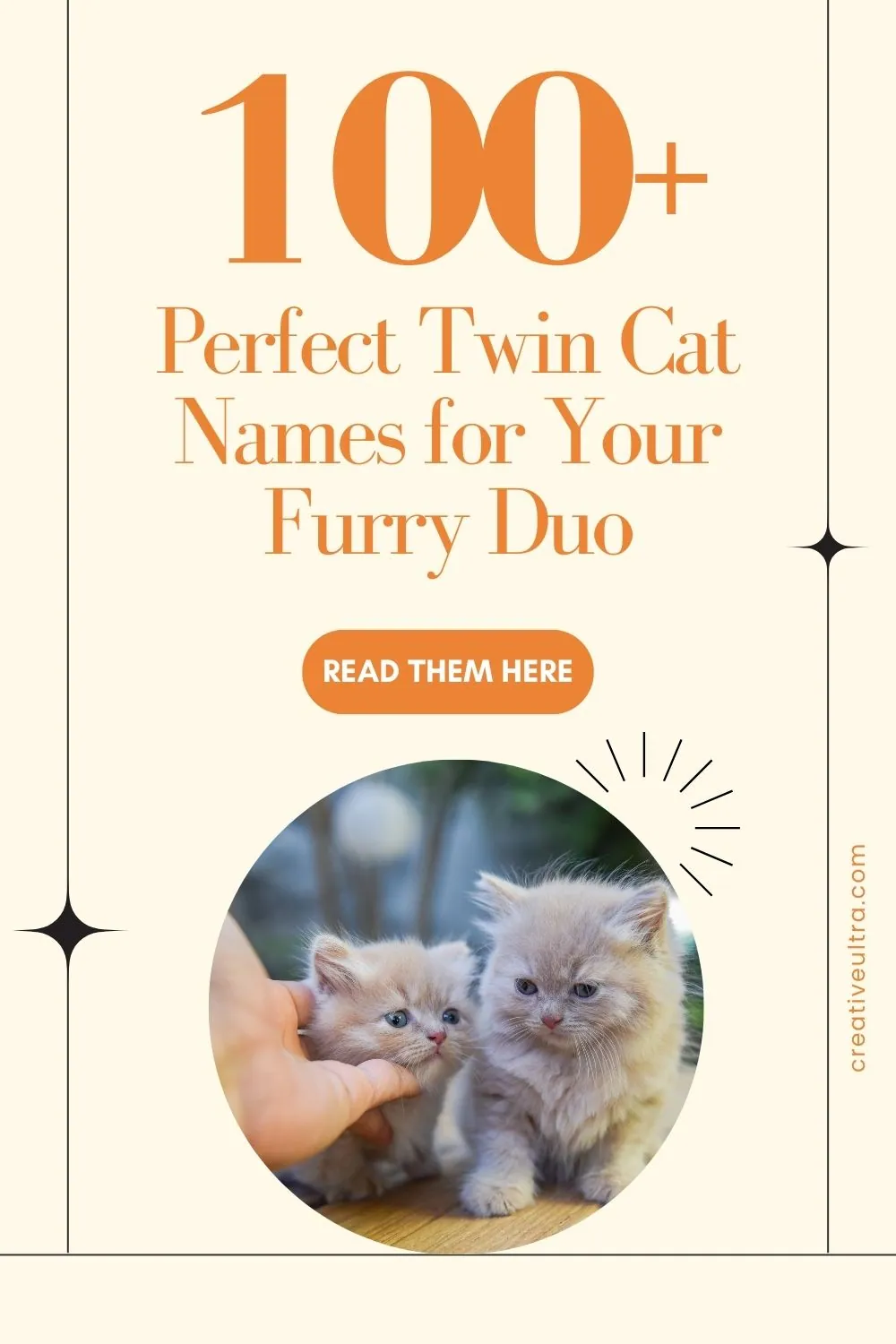 "Poster with '100+ Perfect Twin Cat Names for Your Furry Duo' and a circular photo of two fluffy kittens being gently held. Warm and playful tone."