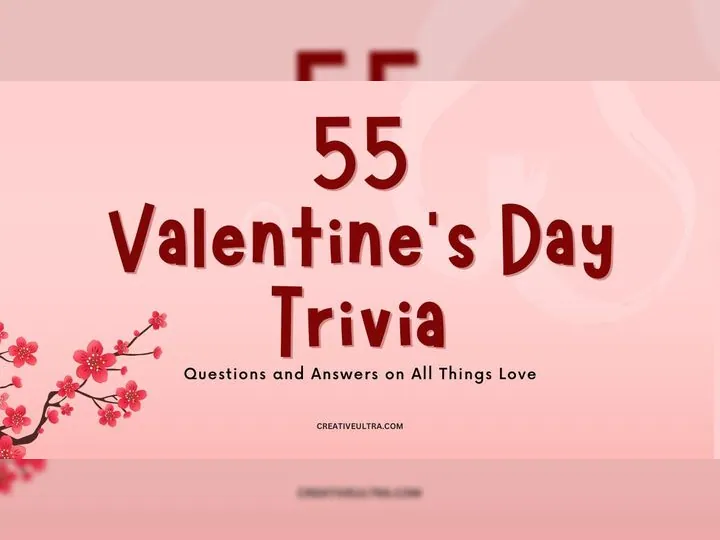 Pink background with red text reads, "55 Valentine's Day Trivia." Below, "Questions and Answers on All Things Love." Cherry blossoms decorate the left side.