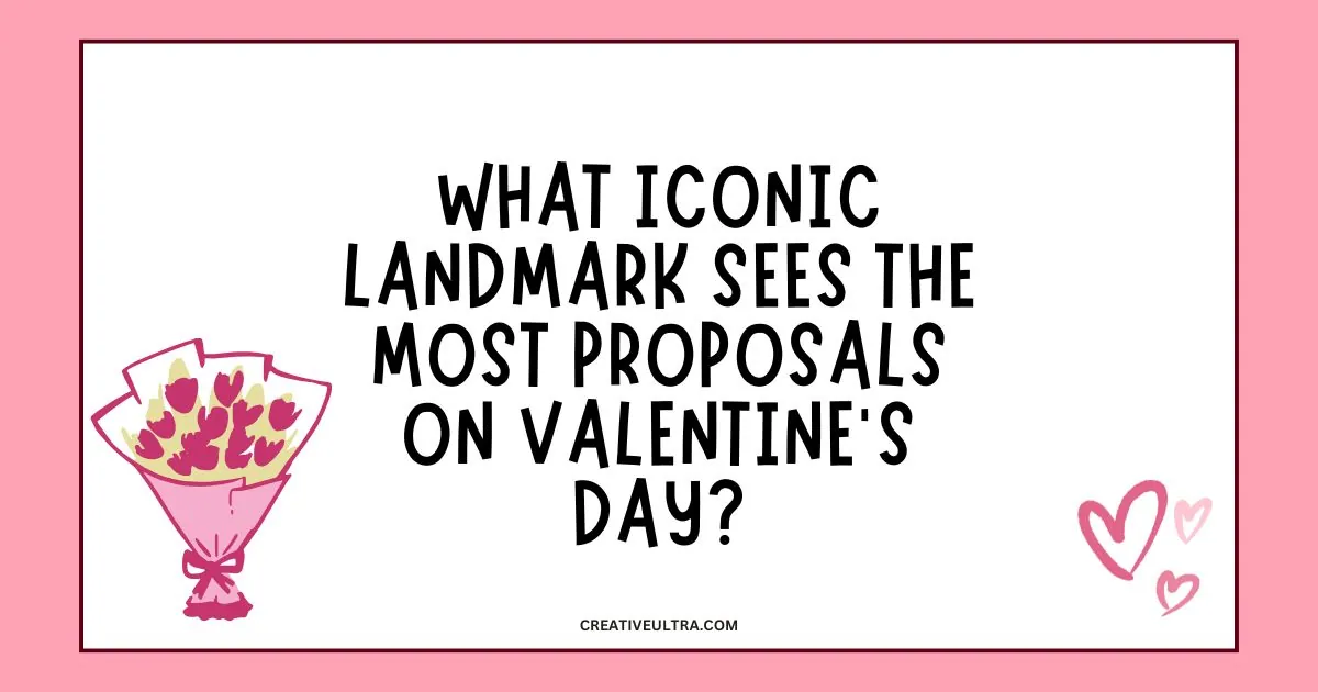 Pink border image with text: "What iconic landmark sees the most proposals on Valentine's Day?" Features a bouquet of flowers and heart illustrations.