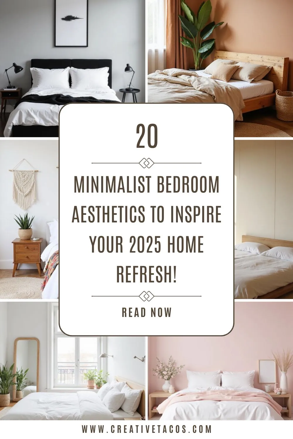 Collage of six minimalist bedrooms with neutral tones and simple decor, featuring cozy beds and plants. Text reads: "20 Minimalist Bedroom Aesthetics to Inspire Your 2025 Home Refresh! Read Now."