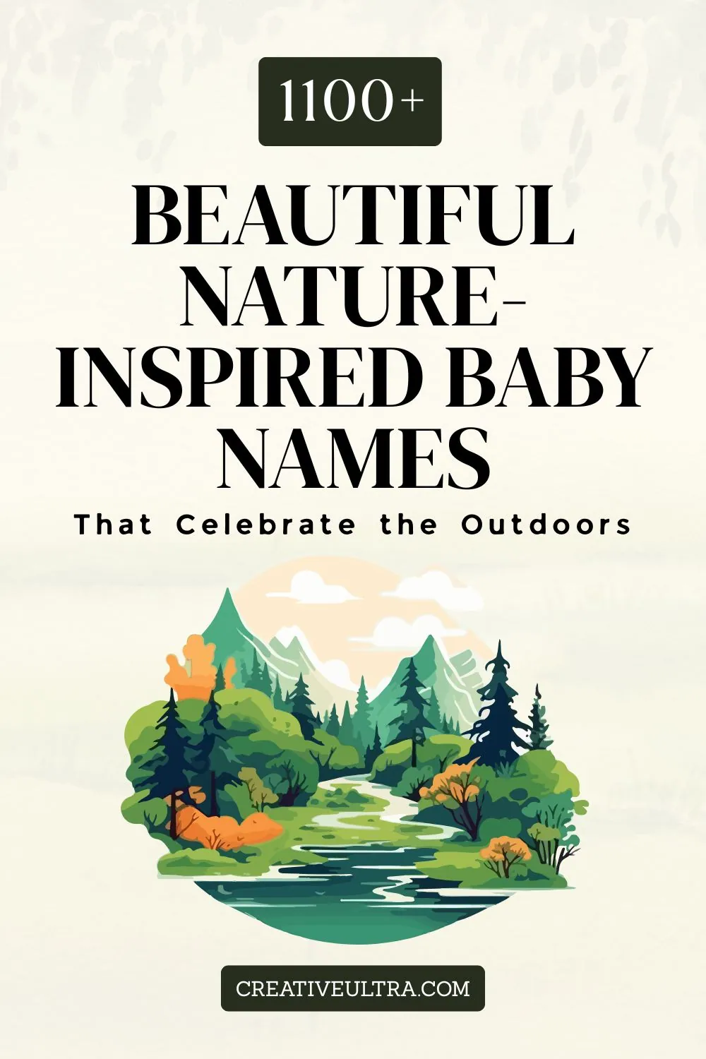 Text reads "1100+ Beautiful Nature-Inspired Baby Names That Celebrate the Outdoors" above an illustration of a forest with a river. Mood is serene.