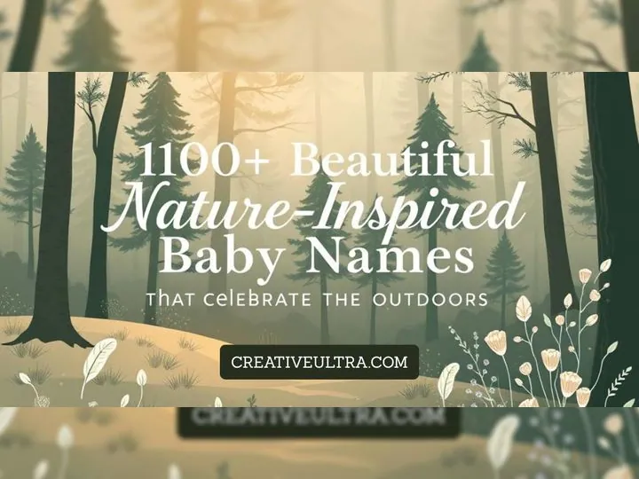 Forest scene with tall trees and delicate flowers. Text reads, “1100+ Beautiful Nature-Inspired Baby Names That Celebrate the Outdoors.” Calm, serene atmosphere.