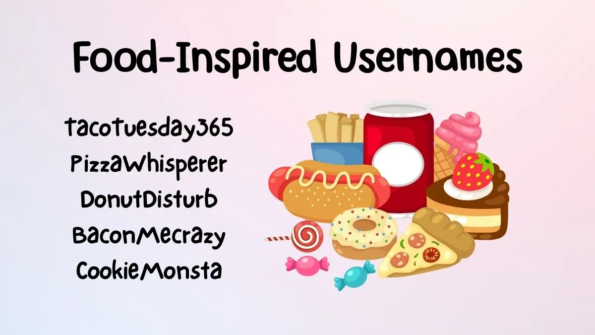 "Colorful image of foods like a hotdog, soda, and ice cream with text 'Food-Inspired Usernames.' Usernames include tacotuesday365, PizzaWhisperer, DonutDisturb, BaconMeCrazy, and CookieMonsta."