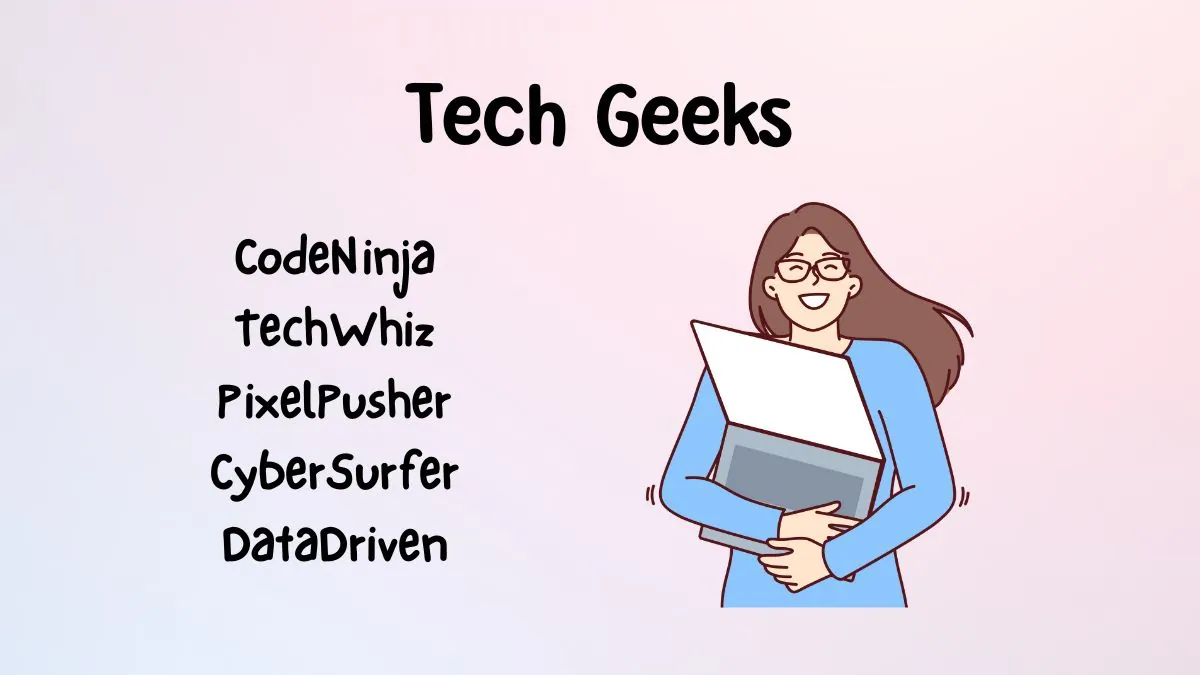 Illustration titled "Tech Geeks" with a smiling person holding a laptop. Words like CodeNinja, techWhiz, and DataDriven appear, reflecting enthusiasm.