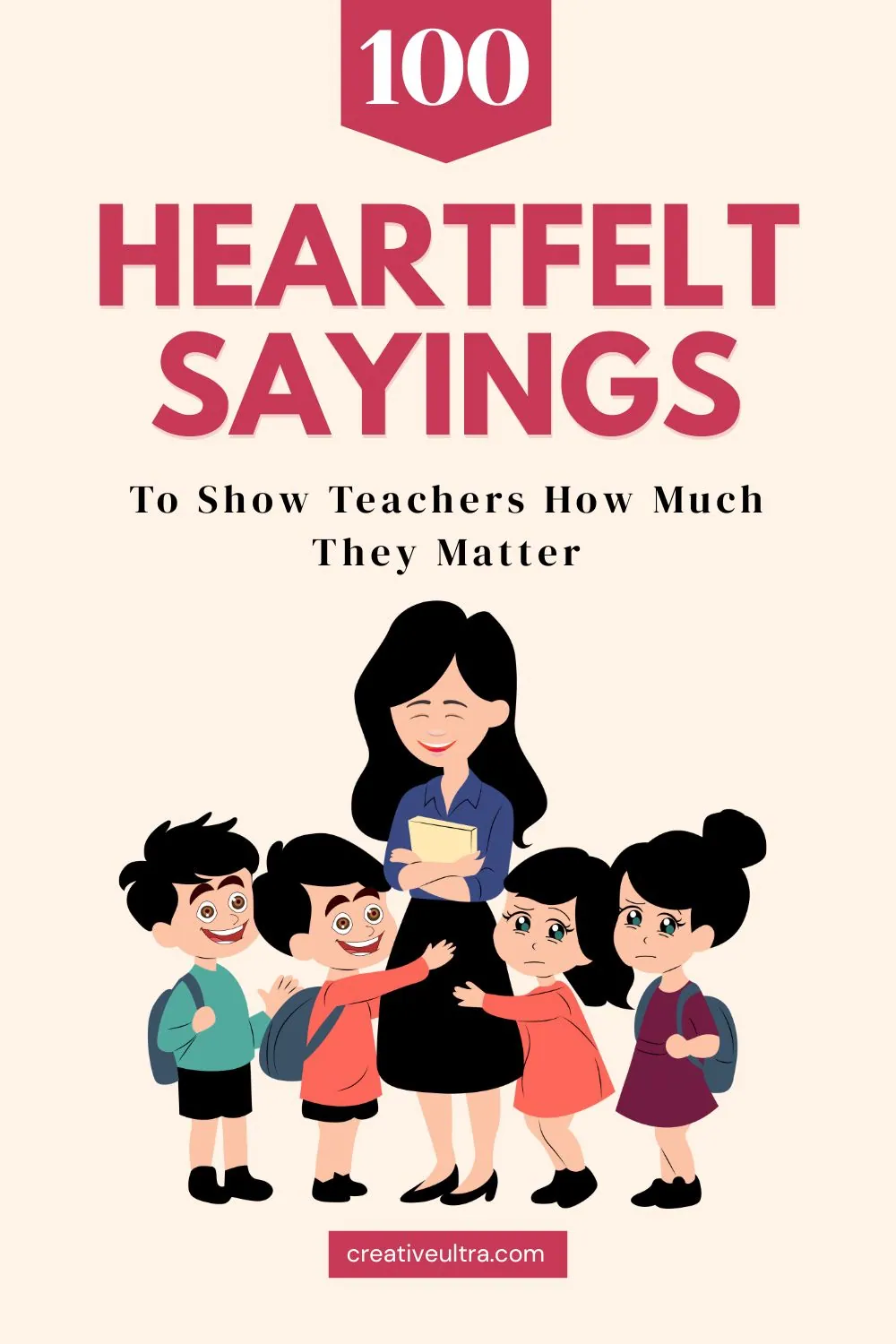 Illustration of a smiling teacher holding books, surrounded by four cheerful children with backpacks. Text above reads "100 Heartfelt Sayings for Teachers."