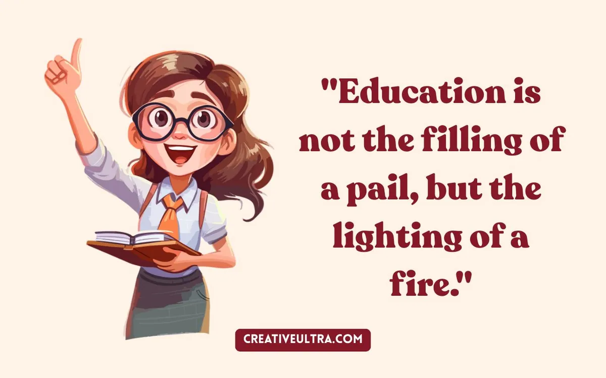 Illustration of a cheerful girl with glasses holding a book, pointing upwards. Quote: "Education is not the filling of a pail, but the lighting of a fire."