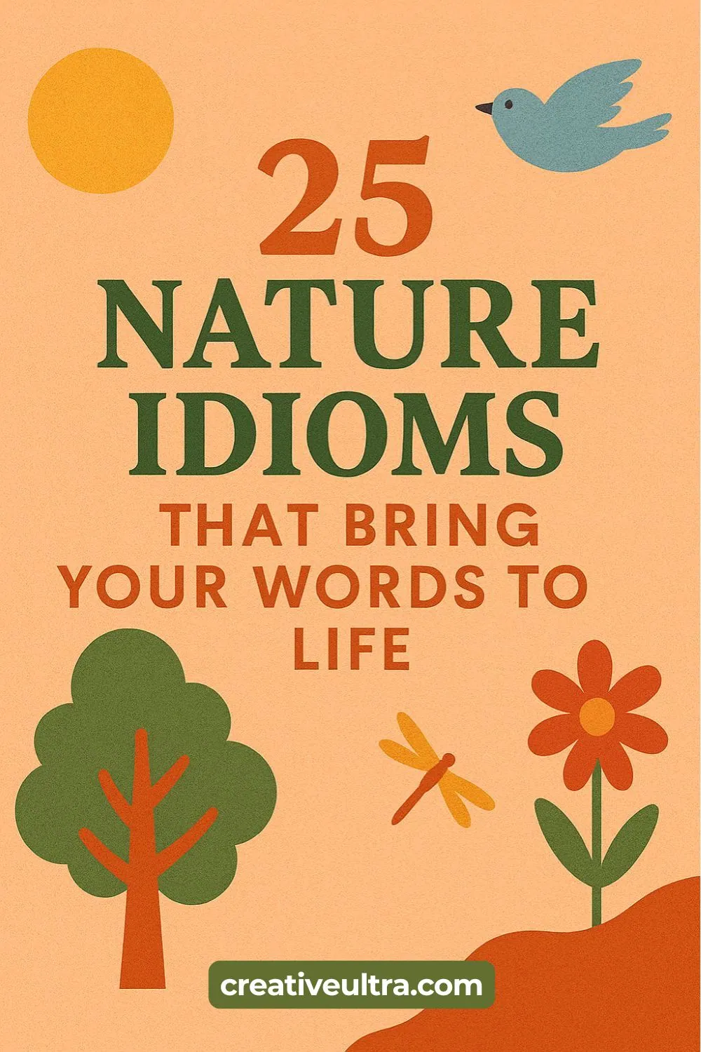 Illustrated poster with text "25 Nature Idioms That Bring Your Words to Life" features a sun, bird, tree, dragonfly, flower, and "creativeultra.com."