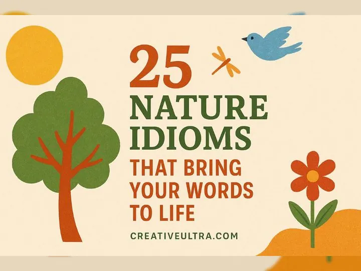 25 Nature Idioms That'll Make Your Conversations Bloom