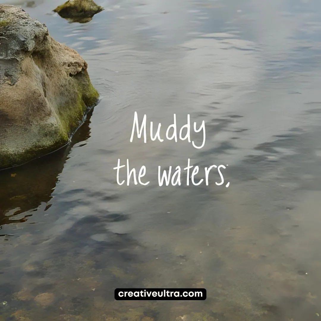 Calm water surface by a moss-covered rock, with “Muddy the waters” text overlaid. The mood is tranquil and reflective.