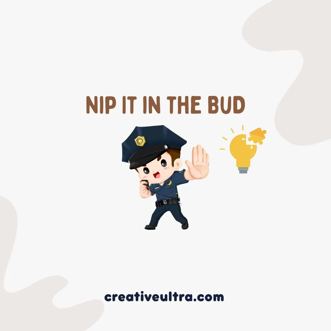 Cartoon police officer gesturing stop with a broken yellow light bulb nearby. Text reads "Nip it in the bud." Background is light with abstract shapes.