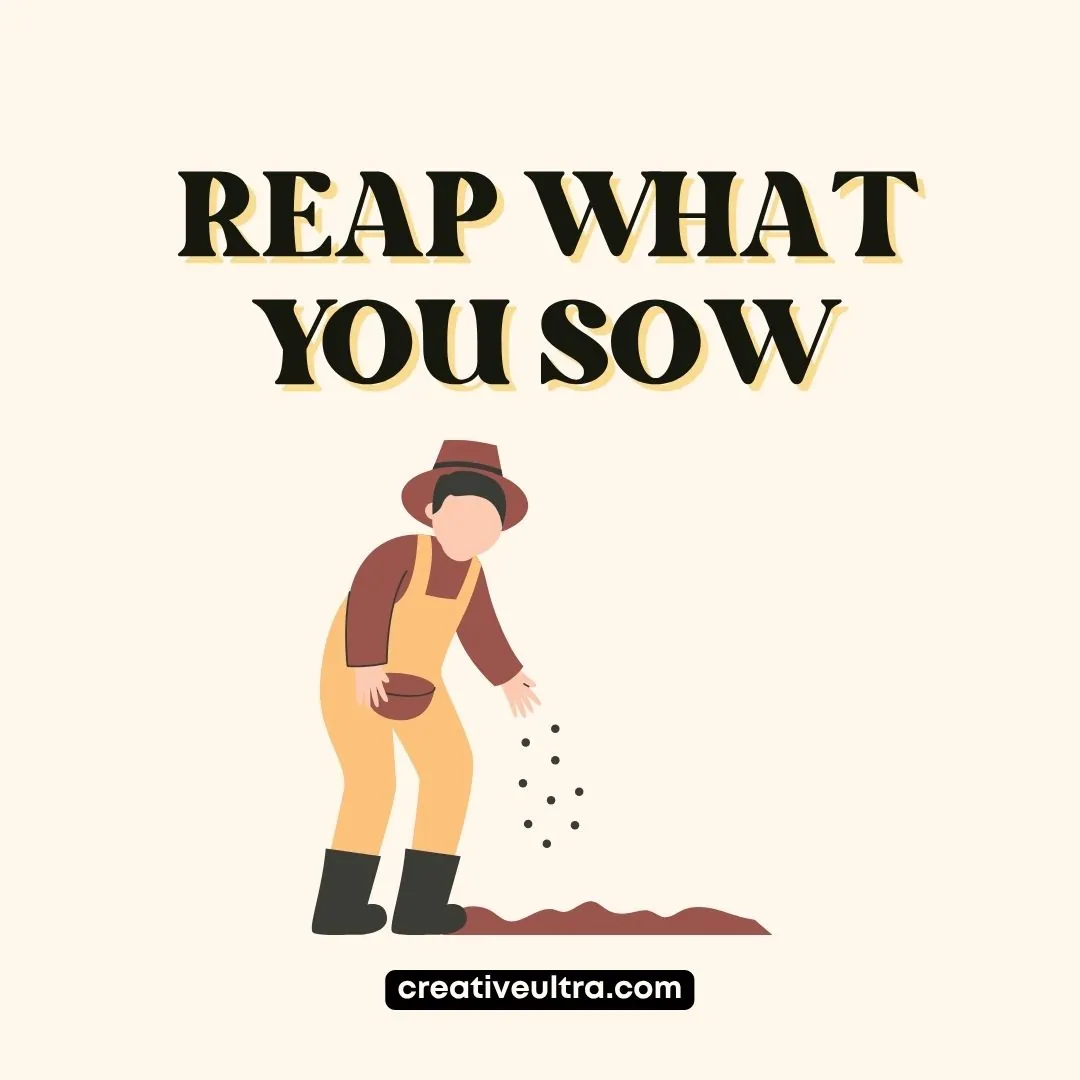 Illustration of a farmer spreading seeds on soil with the text "Reap What You Sow" above. Tone is motivational, conveying hard work and consequences.