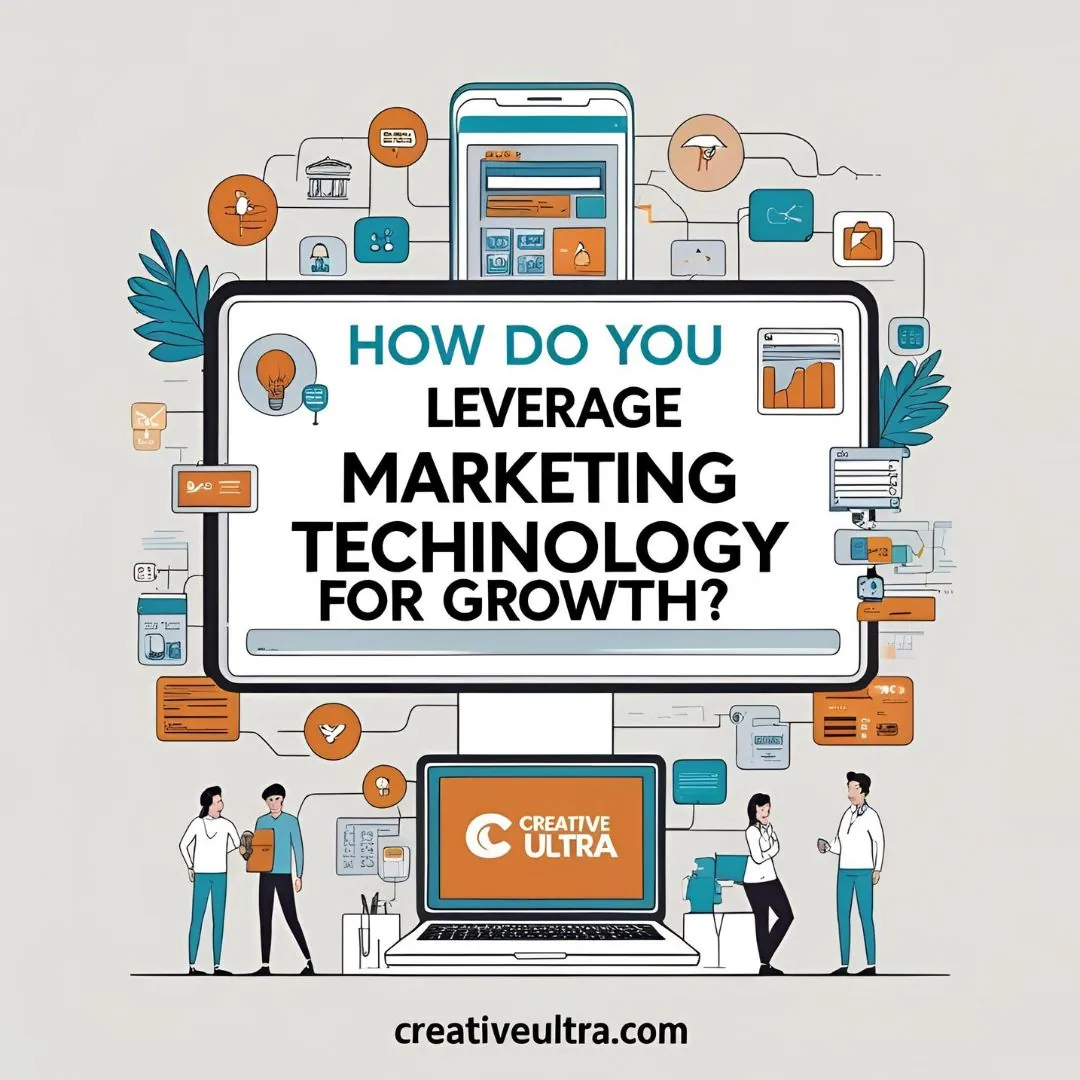 "Illustration emphasizing marketing technology for growth. Central text on a computer screen reads, 'How do you leverage marketing technology for growth?' Surrounded by icons of charts and communication tools, people are depicted discussing the topic. The colors and imagery convey innovation and collaboration. Website creativeultra.com at the bottom."