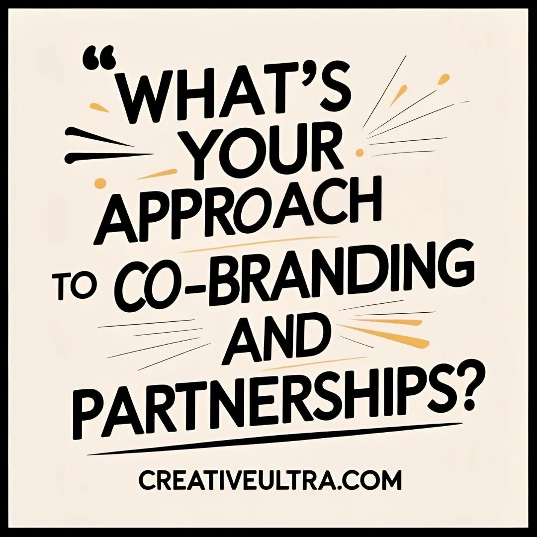 "Text 'WHAT'S YOUR APPROACH TO CO-BRANDING AND PARTNERSHIPS?' with stylized accents on a beige background. Below, 'CREATIVEULTRA.COM' is printed. The design is dynamic and engaging."