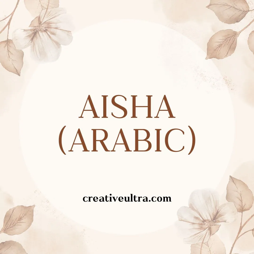 Delicate floral design with soft beige flowers frames the words "Aisha (Arabic)" in brown text, set against a rounded off-white background. Elegant and serene.