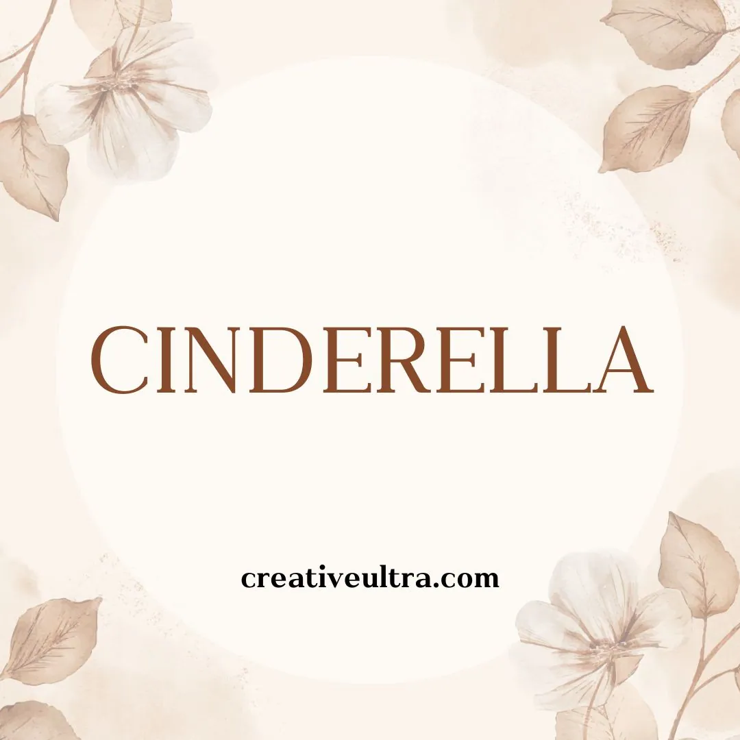 Elegant beige floral-themed design featuring the word "Cinderella" in brown at the center. Soft leaves and flowers frame the text. Website: creativeultra.com.