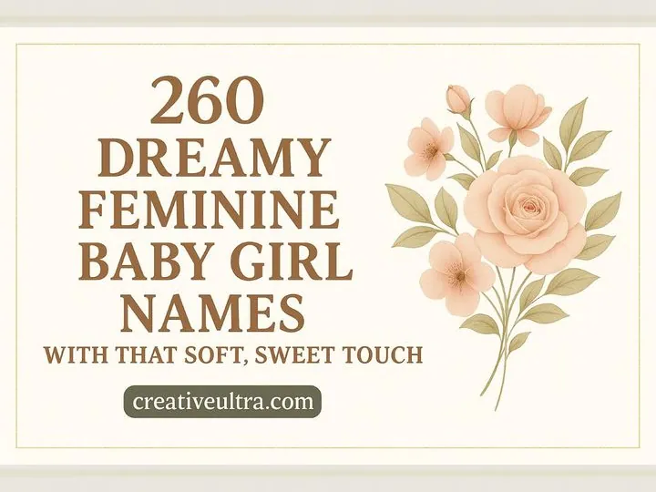 260 Dreamy Feminine Baby Girl Names