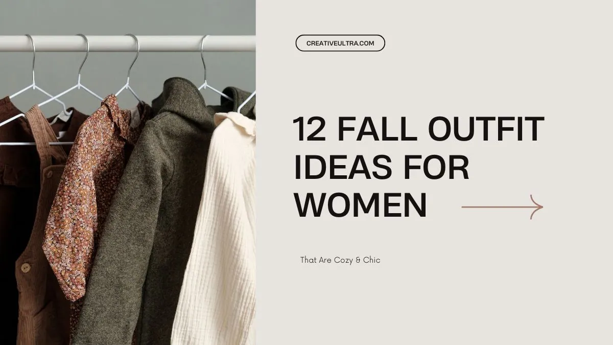 12 Fall Outfit Ideas for Women That Are Cozy & Chic Trend